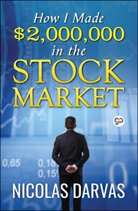 How I Made $2,000,000 in the Stock Market; Nicolas Darvas; 2020