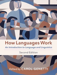 How languages work : an introduction to language and linguistics; Carol Genetti; 2019