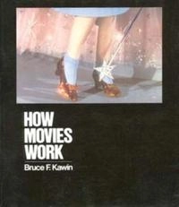How movies work; Bruce F. Kawin; 1992