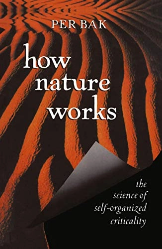How nature works : the science of self-organized criticality; Per Bak; 1996