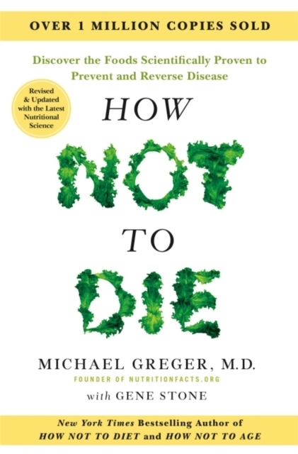 How Not to Die - Tenth Anniversary Edition; Michael Greger; 2025