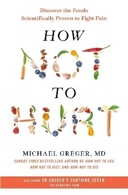 How Not to Hurt; Michael Greger; 2026