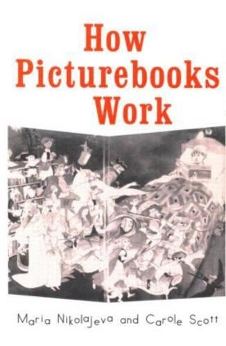 How picturebooks work; Maria Nikolajeva; 2001