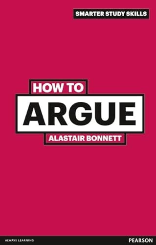 How to argue; Alastair Bonnett; 2011