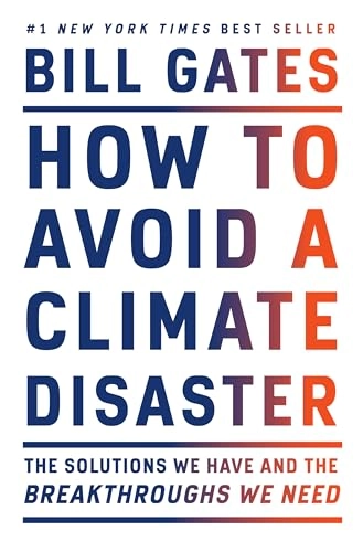 How to Avoid a Climate Disaster; Bill Gates; 2021