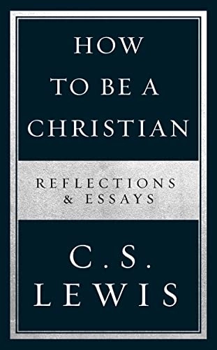 How to Be a Christian; C S Lewis; 2020