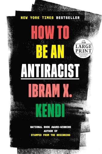 How to Be an Antiracist; Ibram X Kendi; 2020