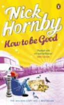 How to be Good; Nick Hornby; 2010