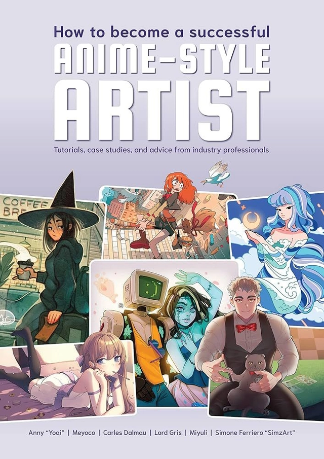 How to become a successful anime-style artist : tutorials, case studies, and advice from industry professionals; 3dtotal Publishing; 2022