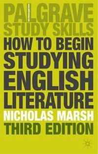 How to begin studying English literature; Nicholas Marsh; 2002