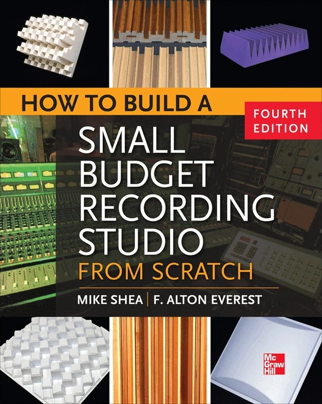 How to build a small budget recording studio from scratch; Mike Shea, F. Alton Everest; 2012