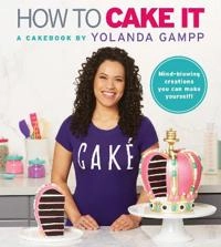 How to cake it : a cakebook; Yolanda Gampp; 2017