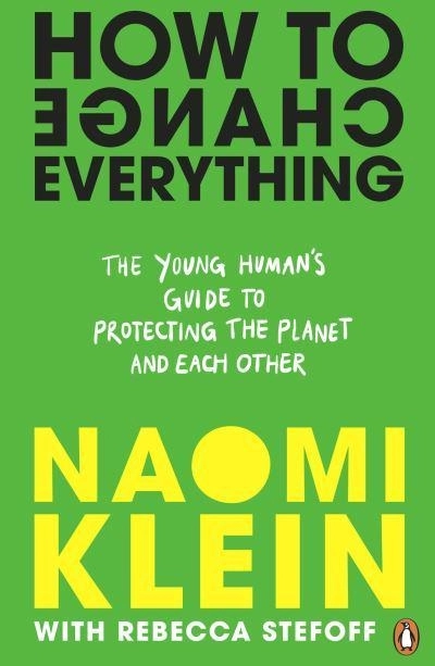 How To Change Everything; Naomi Klein; 2022