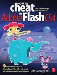 How to cheat in Adobe Flash CS4 : the art of design and animation; Chris. Georgenes; 2009