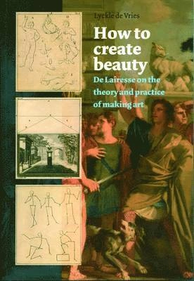 How to Create Beauty; Lyckle De Vries, Gerard De Lairesse; 2011