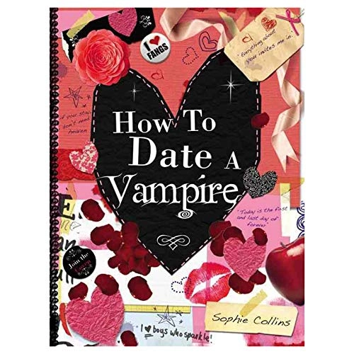 How to Date a Vampire; Sophie Collins; 2009