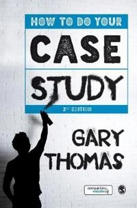 How to do your case study; Gary Thomas; 2016