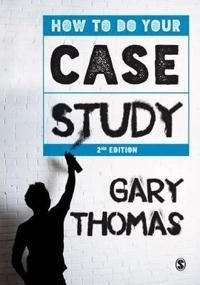 How to do your case study; Gary Thomas; 2016