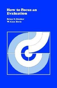 How to focus an evaluation; Brian M. Stecher; 1987