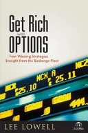 How to Get Rich with Options: Four Winning Strategies; Lee Lowell; 2007
