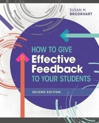 How to give effective feedback to your students; Susan M. Brookhart; 2017