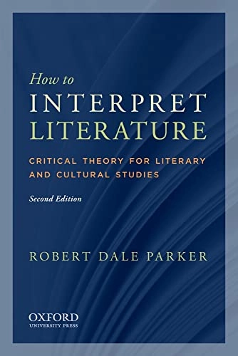 How to Interpret Literature; Parker Robert Dale; 2011
