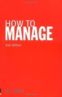 How To Manage; Jo Owen; 2009