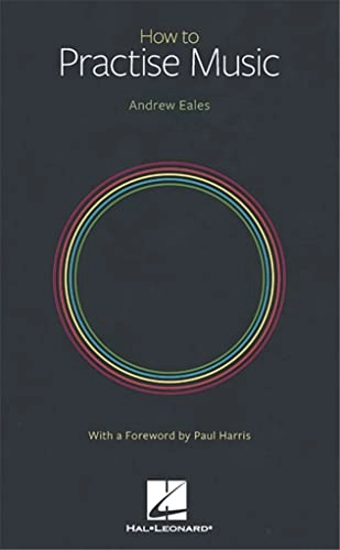 How to Practise Music; Andrew Eales; 1900