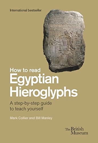 How To Read Egyptian Hieroglyphs; Mark Collier, Bill Manley, Richard Parkinson; 2022
