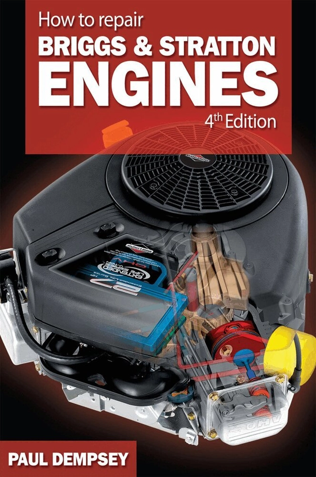 How to repair Briggs & Stratton engines; Paul Dempsey; 2007
