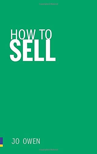 How to Sell; Jo Owen; 2010