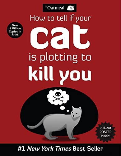 How to tell if your cat is plotting to kill you; Matthew Inman; 2012