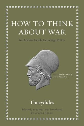 How to Think about War; Thucydides, Johanna Hanink; 2019