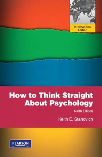 How to think straight about psychology; Keith E. Stanovich; 2010