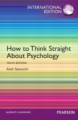 How to think straight about psychology; Keith E. Stanovich; 2012
