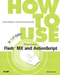 How to Use Flash 6 and ActionScript; Denise Tyler; 2002