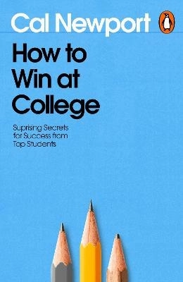 How to Win at College; Cal Newport; 2026