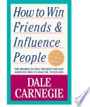 How to win friends & influence people; Dale Carnegie; 1982