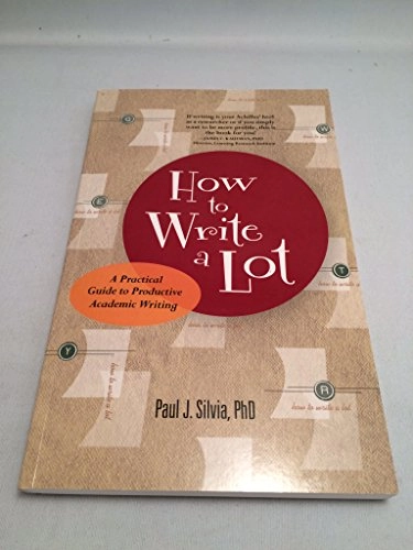 How to write a lot : a practical guide to productive academic writing; Paul J. Silvia; 2007
