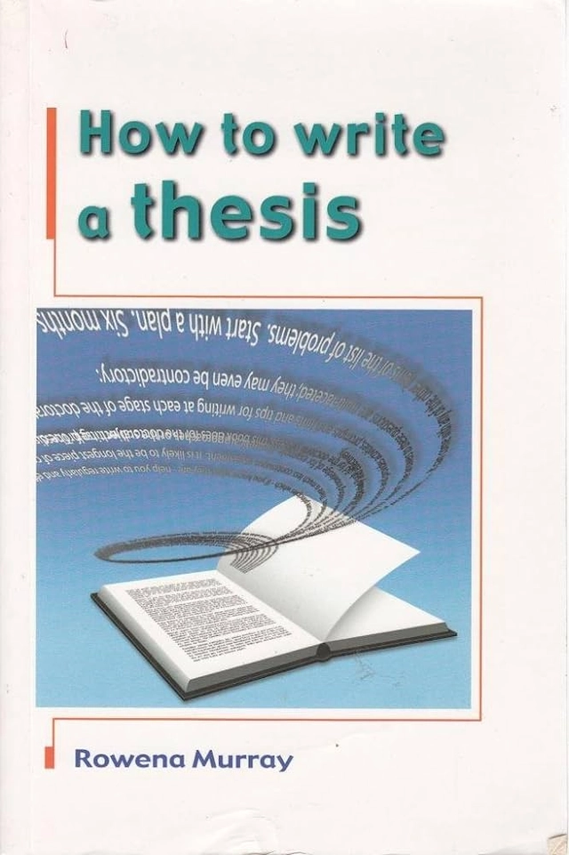 How to write a thesis; Rowena Murray; 2002