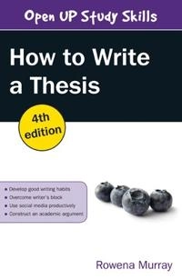 How to Write a Thesis; Rowena Murray; 2017