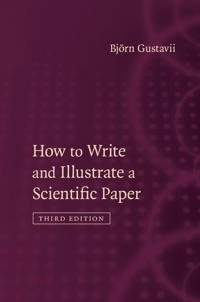 How to write and illustrate a scientific paper; Björn Gustavii; 2017