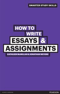 How to write essays & assignments; Kathleen McMillan; 2011