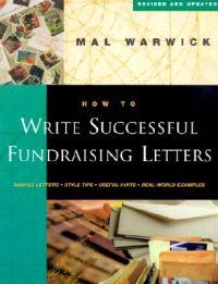 How to Write Successful Fundraising Letters; Mal Warwick; 2001