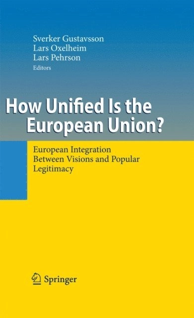 How Unified Is the European Union?; Lars Oxelheim, Sverker Gustavsson, Lars Pehrson; 2009
