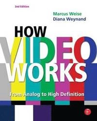 How video works : [from analog to high definition]; Marcus Weise; 2007