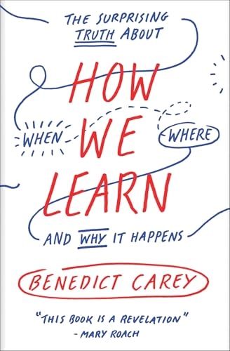 How We Learn; Benedict Carey; 2015