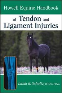 Howell Equine Handbook of Tendon and Ligament  Injuries; Ph.D. Linda B. Schultz DVM; 2004