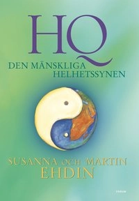 HQ - den mänskliga helhetssynen; Sanna Ehdin, Martin Ehdin; 2002