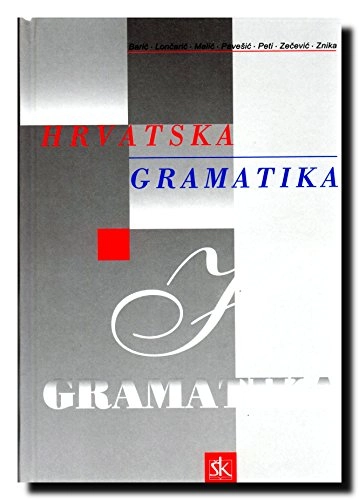 Hrvatska gramatika; Emilija Barić, Hrvatski filološki institut u Zagrebu. Zavod za hrvatski jezik; 1997